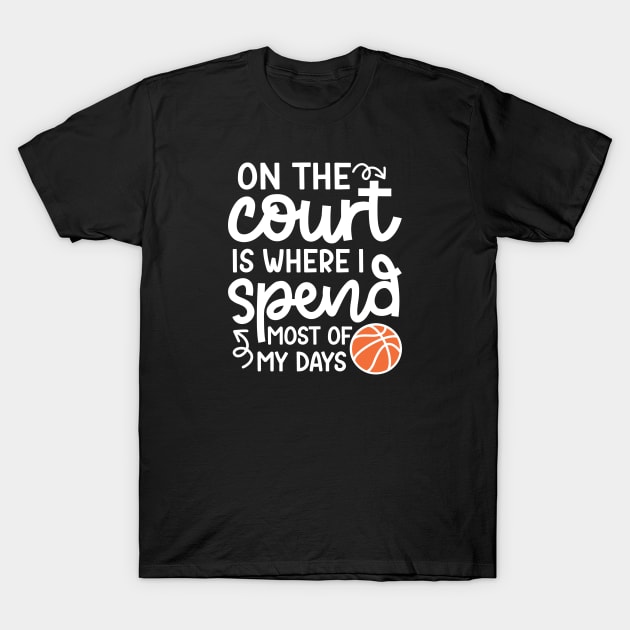 On the Court Is Where I Spend Most Of My Days Boys Girls Cute Funny T-Shirt by GlimmerDesigns